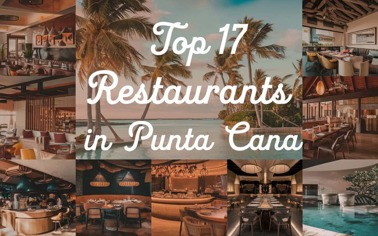 17 Top-Rated Restaurants in Punta Cana: Must-Visit Culinary Destinations for 2025